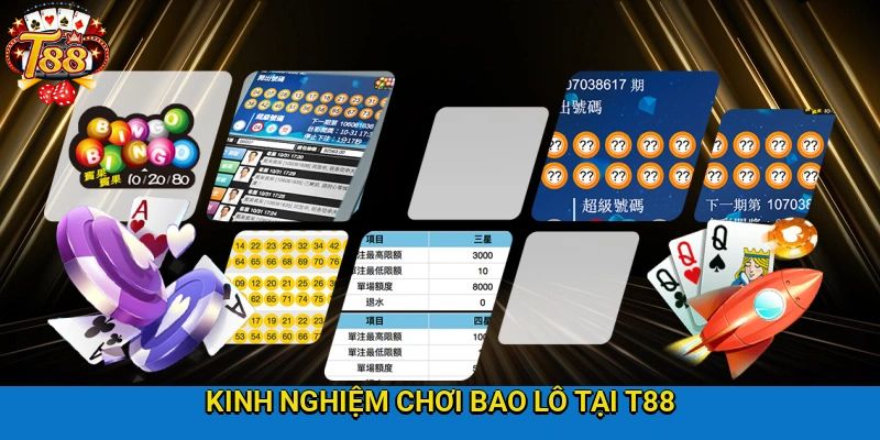 Chia sẻ các bí quyết đánh bao lô bất bại cho newbie cùng T88