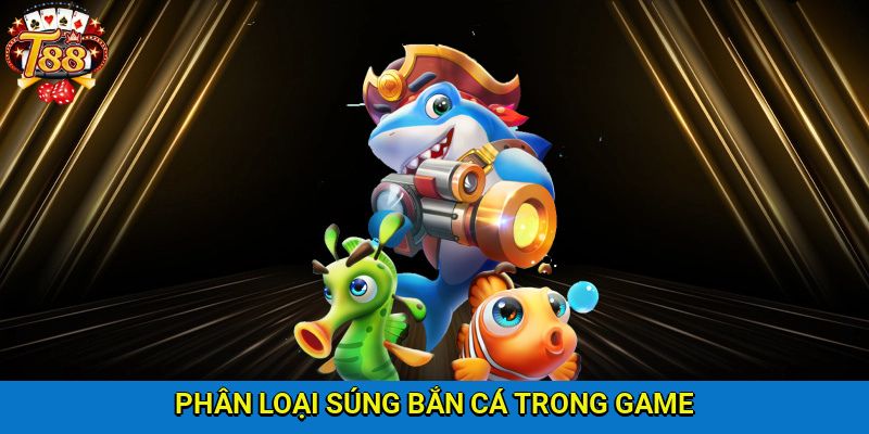 Các trang bị súng bắn cá thường được ứng dụng nhiều tại T88