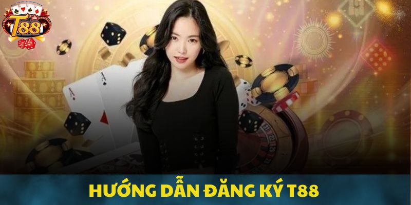 Quy trình đăng ký tại T88 cực dễ chỉ trong 03 bước