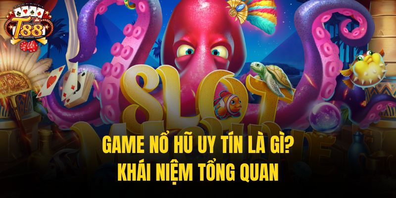Game nổ hũ uy tín là trải nghiệm không thể thiếu trên mọi nền tảng cá cược