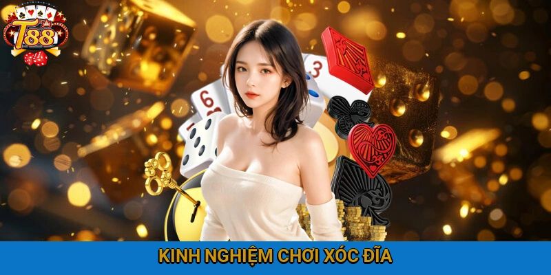 Kinh nghiệm chinh chiến trò chơi xóc đĩa là gì tại T88